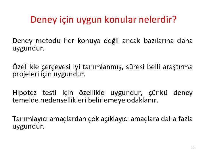 Deney için uygun konular nelerdir? Deney metodu her konuya değil ancak bazılarına daha uygundur.