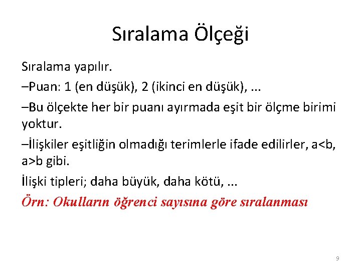 Sıralama Ölçeği Sıralama yapılır. –Puan: 1 (en düşük), 2 (ikinci en düşük), . .