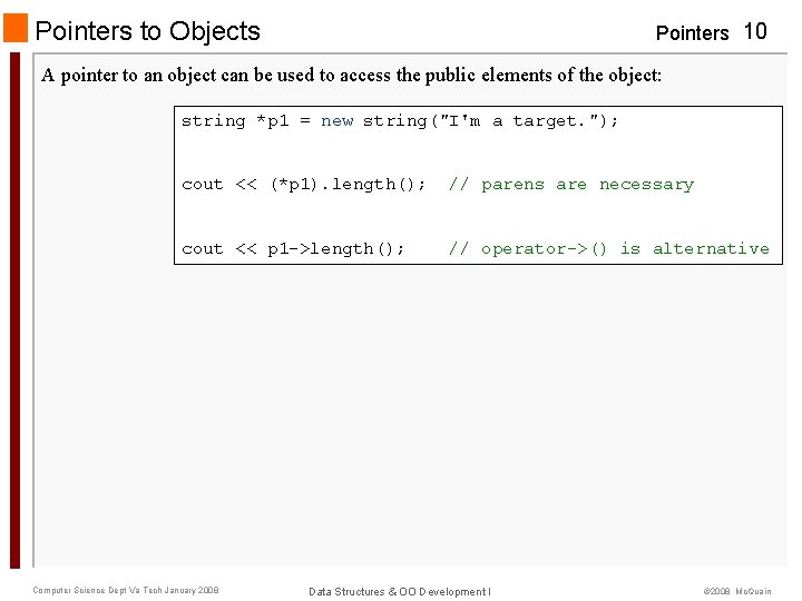 Pointers to Objects Pointers 10 A pointer to an object can be used to