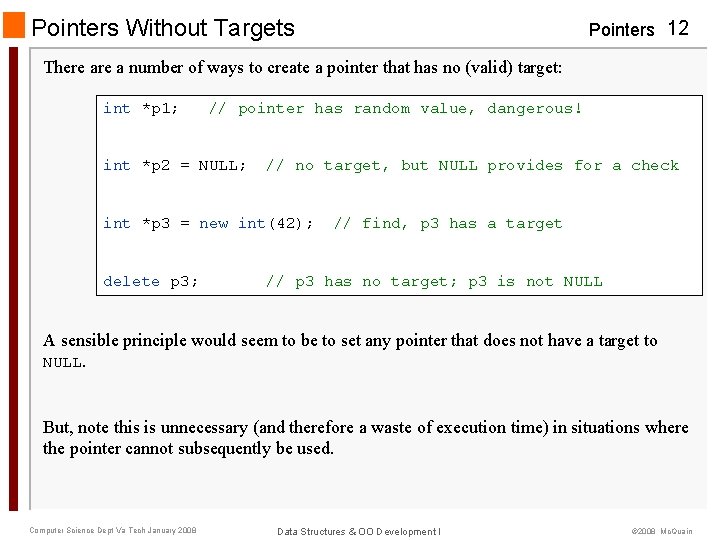 Pointers Without Targets Pointers 12 There a number of ways to create a pointer