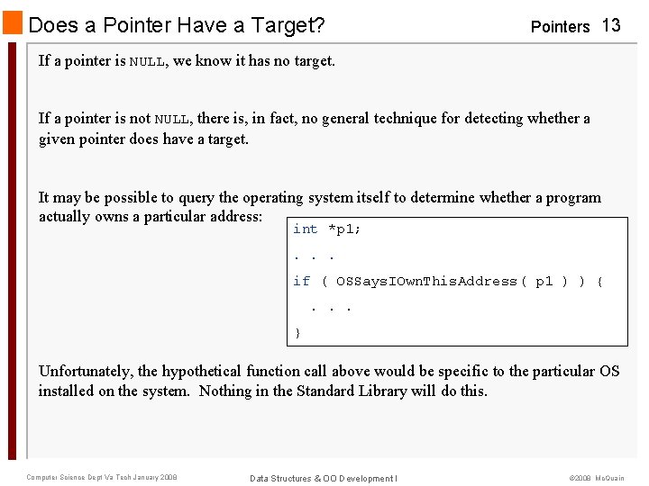Does a Pointer Have a Target? Pointers 13 If a pointer is NULL, we