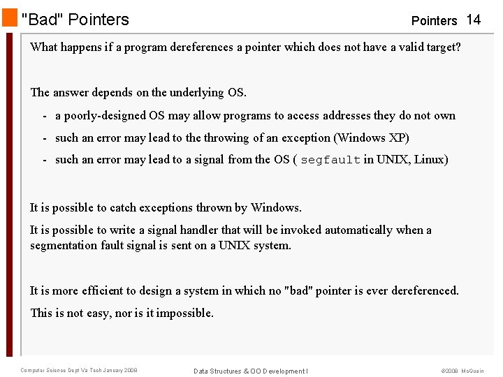 "Bad" Pointers 14 What happens if a program dereferences a pointer which does not