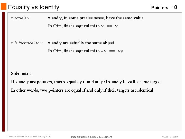 Equality vs Identity x equals y Pointers 18 x and y, in some precise