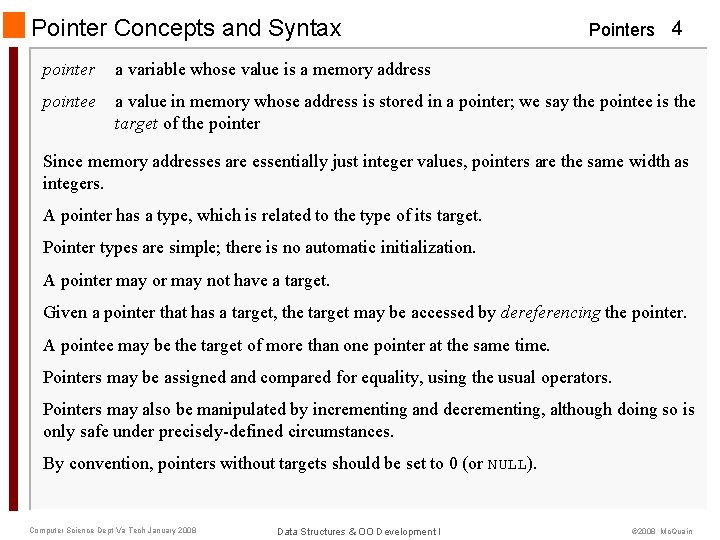 Pointer Concepts and Syntax Pointers 4 pointer a variable whose value is a memory