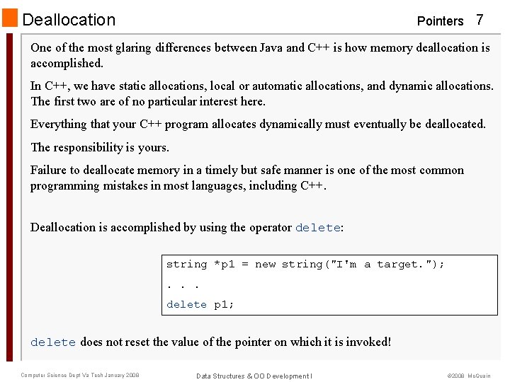 Deallocation Pointers 7 One of the most glaring differences between Java and C++ is