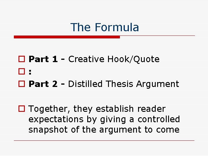 The Formula o Part 1 - Creative Hook/Quote o: o Part 2 - Distilled