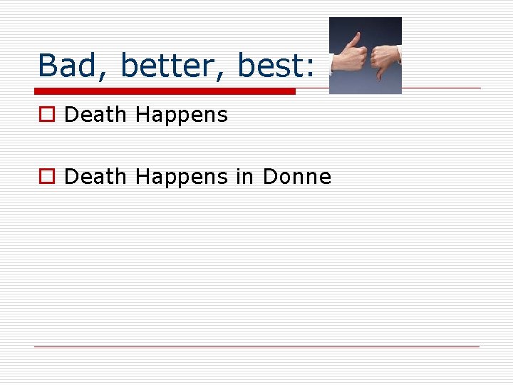 Bad, better, best: o Death Happens in Donne 