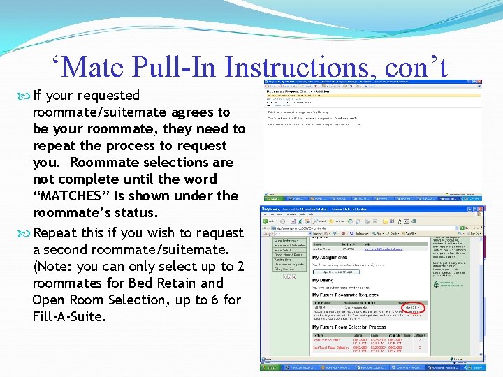 ‘Mate Pull-In Instructions, con’t If your requested roommate/suitemate agrees to be your roommate, they