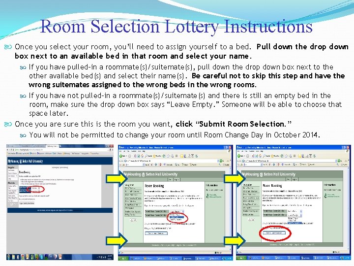 Room Selection Lottery Instructions Once you select your room, you’ll need to assign yourself