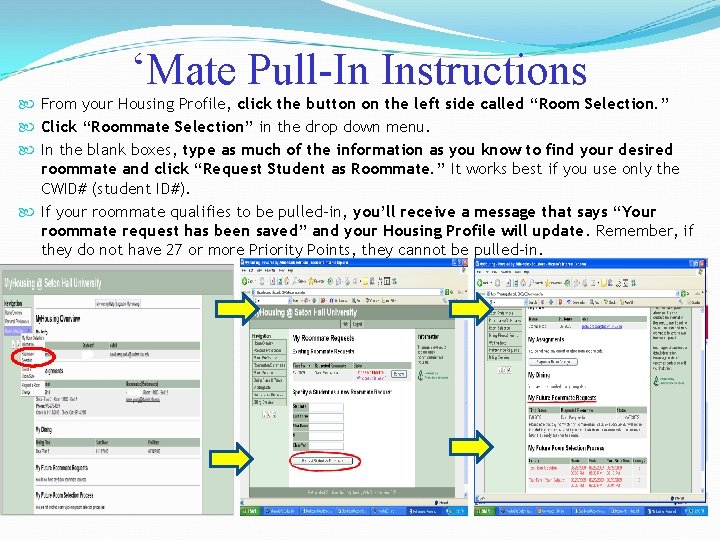 ‘Mate Pull-In Instructions From your Housing Profile, click the button on the left side