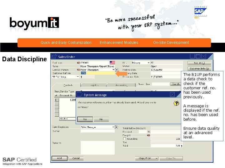 Quick and Easy Costumization Enhancement Modules On-Site Development Data Discipline The B 1 UP