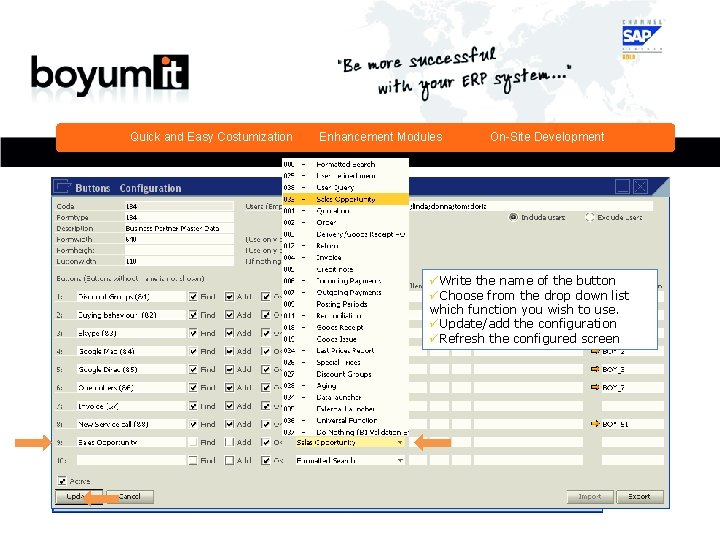 Quick and Easy Costumization Enhancement Modules On-Site Development üWrite the name of the button