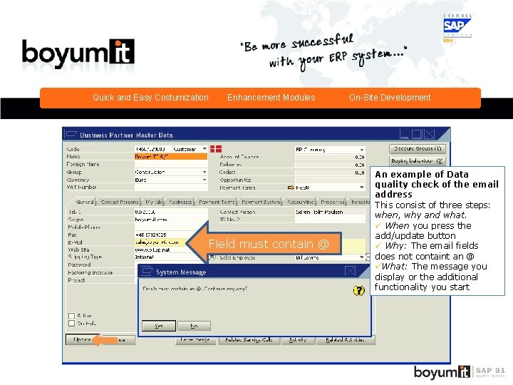 Quick and Easy Costumization Enhancement Modules On-Site Development Field must contain @ An example