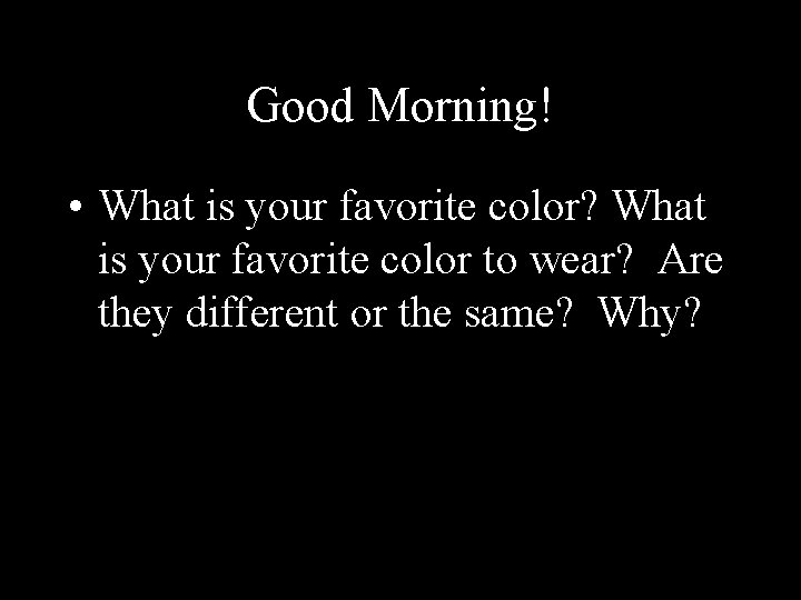 Favorite Color Visual Good Morning What is your favorite color What