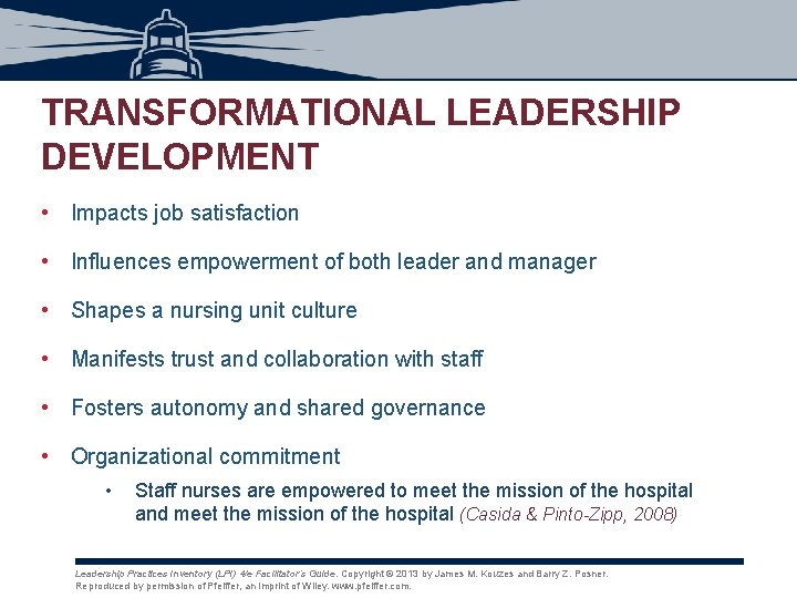 TRANSFORMATIONAL LEADERSHIP DEVELOPMENT • Impacts job satisfaction • Influences empowerment of both leader and TRANSFORMATIONAL LEADERSHIP DEVELOPMENT • Impacts job satisfaction • Influences empowerment of both leader and