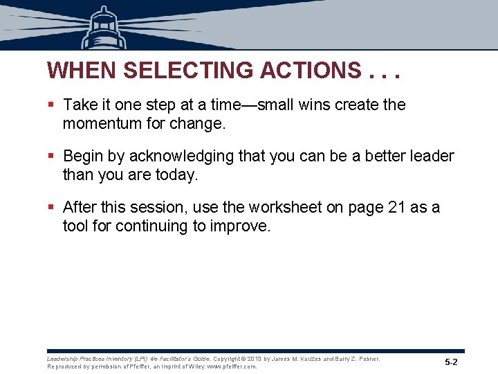 WHEN SELECTING ACTIONS. . . § Take it one step at a time—small wins WHEN SELECTING ACTIONS. . . § Take it one step at a time—small wins