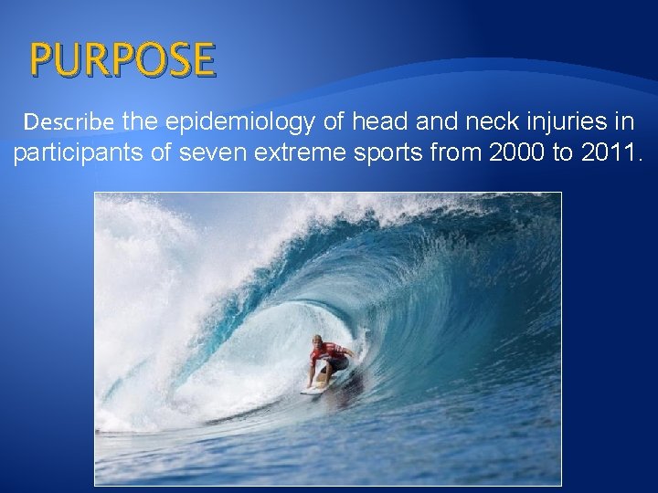 PURPOSE Describe the epidemiology of head and neck injuries in participants of seven extreme