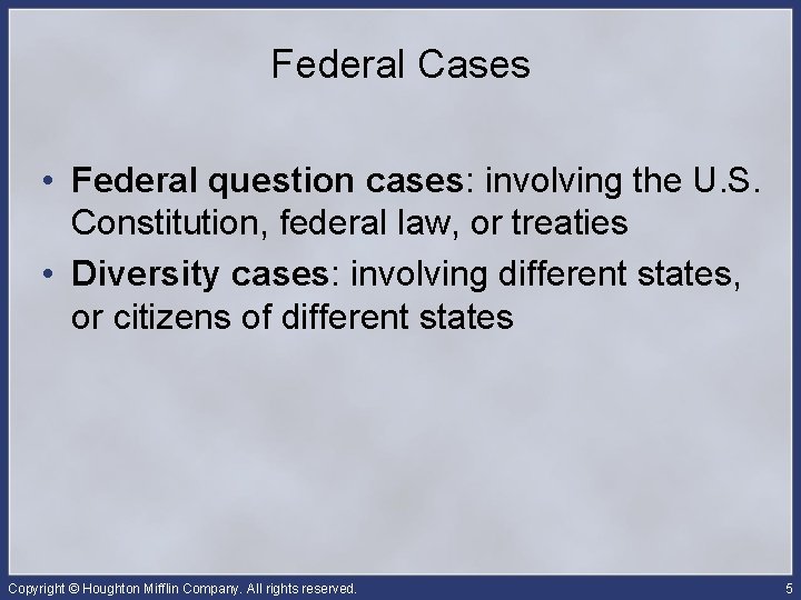 Federal Cases • Federal question cases: involving the U. S. Constitution, federal law, or