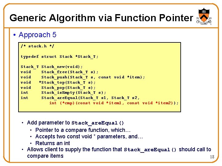 Generic Algorithm via Function Pointer • Approach 5 /* stack. h */ typedef struct