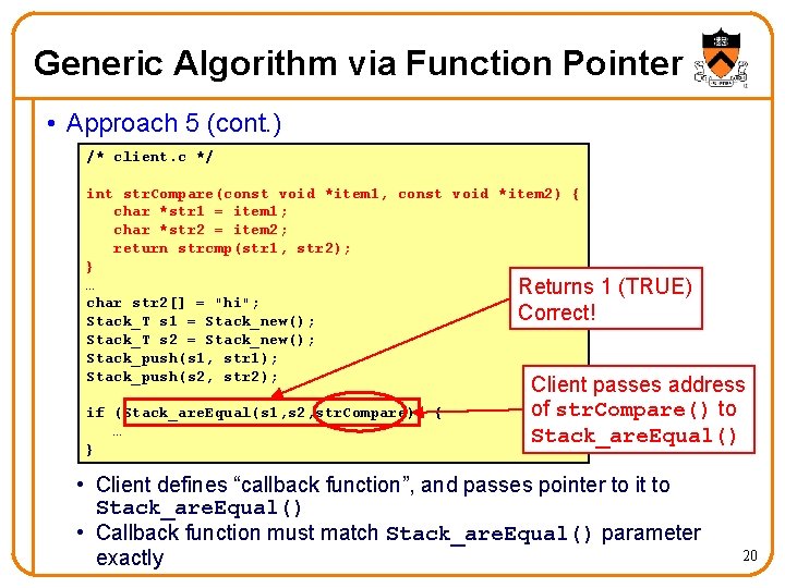 Generic Algorithm via Function Pointer • Approach 5 (cont. ) /* client. c */