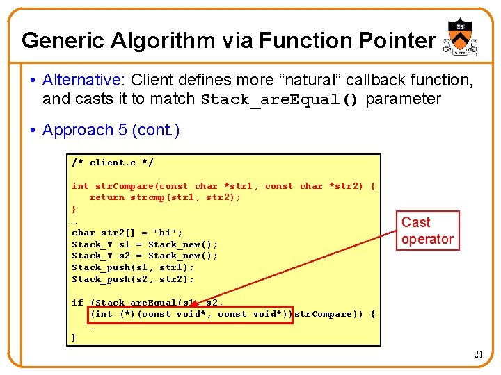 Generic Algorithm via Function Pointer • Alternative: Client defines more “natural” callback function, and