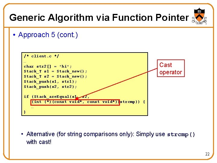 Generic Algorithm via Function Pointer • Approach 5 (cont. ) /* client. c */