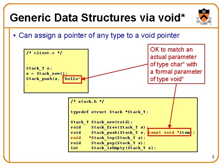 Generic Data Structures via void* • Can assign a pointer of any type to