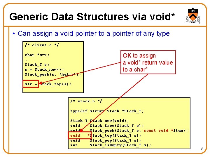Generic Data Structures via void* • Can assign a void pointer to a pointer