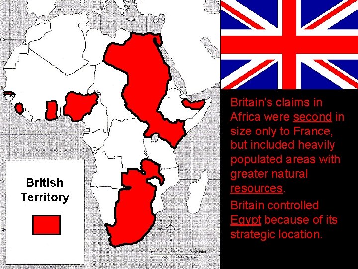 British Territory Britain’s claims in Africa were second in size only to France, but