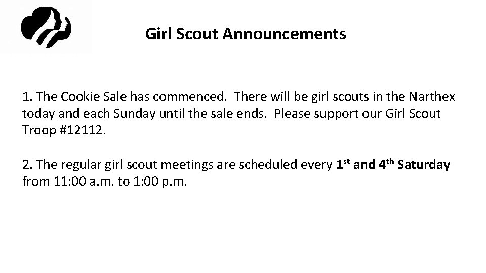 Girl Scout Announcements 1. The Cookie Sale has commenced. There will be girl scouts