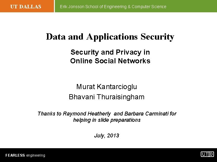 UT DALLAS Erik Jonsson School of Engineering & Computer Science Data and Applications Security