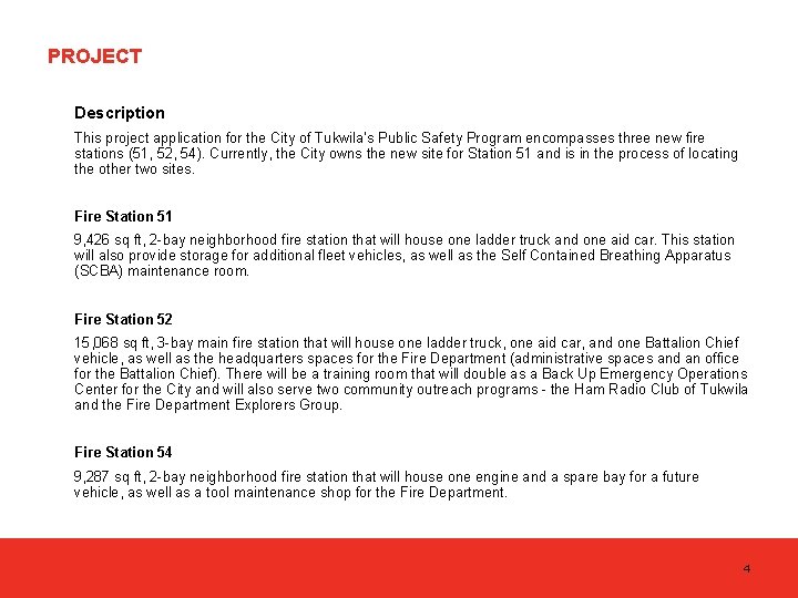 PROJECT Description This project application for the City of Tukwila’s Public Safety Program encompasses