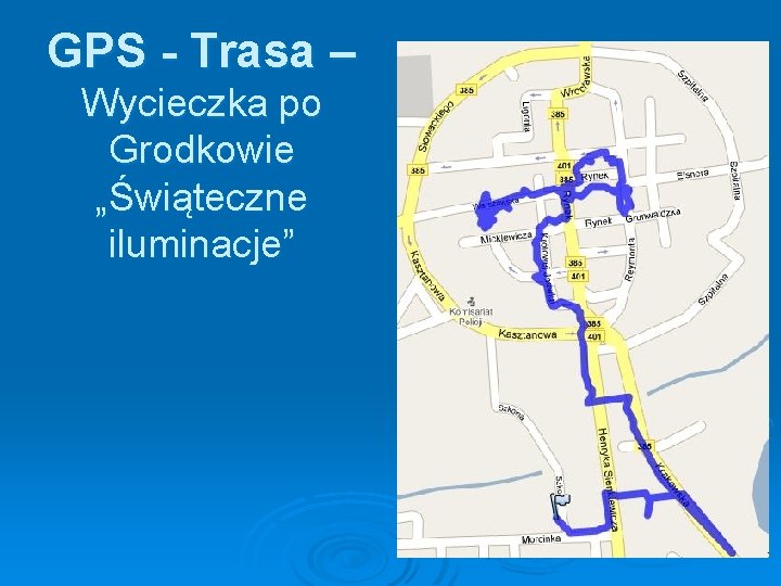 GPS - Trasa – Wycieczka po Grodkowie „Świąteczne iluminacje” 