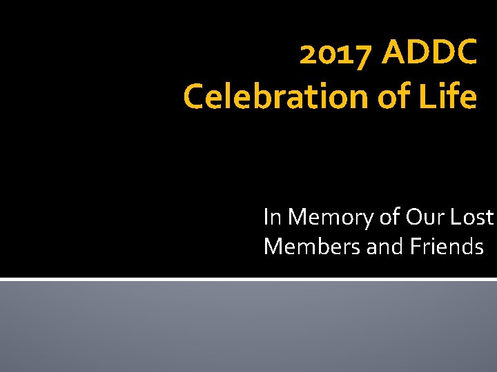 2017 ADDC Celebration of Life In Memory of Our Lost Members and Friends 