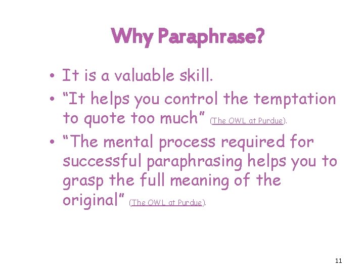 Why Paraphrase? • It is a valuable skill. • “It helps you control the