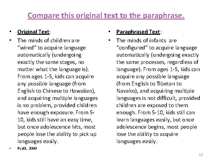 Compare this original text to the paraphrase. • Original Text: • The minds of