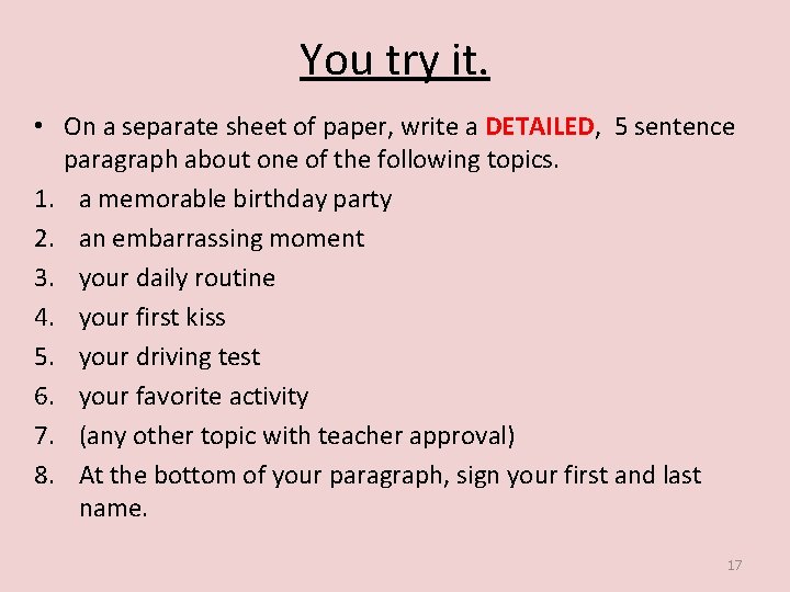 You try it. • On a separate sheet of paper, write a DETAILED, 5