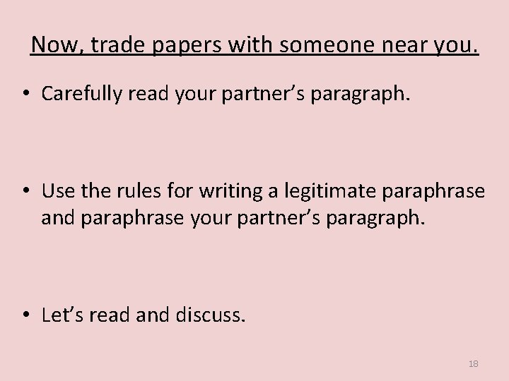 Now, trade papers with someone near you. • Carefully read your partner’s paragraph. •