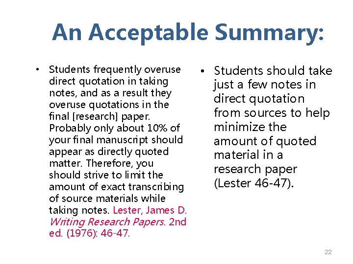 An Acceptable Summary: • Students frequently overuse direct quotation in taking notes, and as