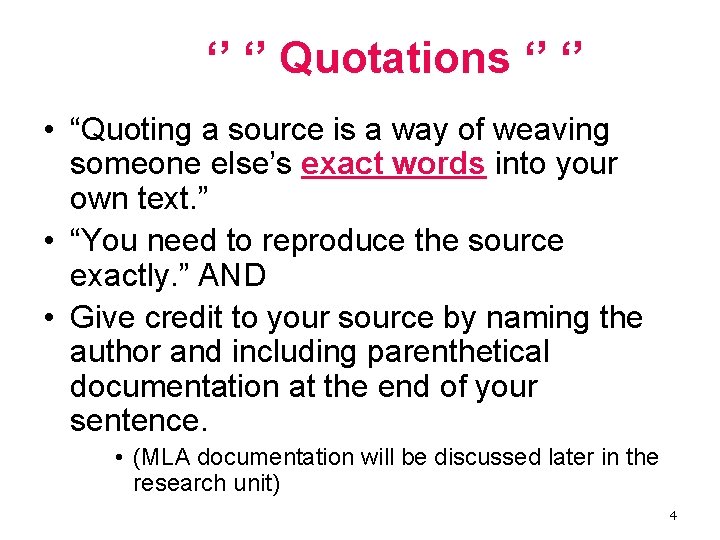 ‘’ ‘’ Quotations ‘’ ‘’ • “Quoting a source is a way of weaving
