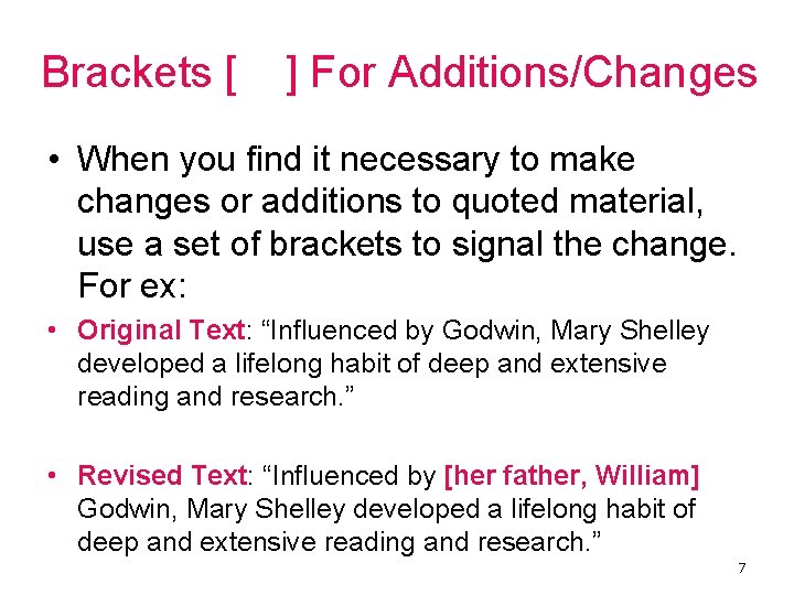 Brackets [ ] For Additions/Changes • When you find it necessary to make changes