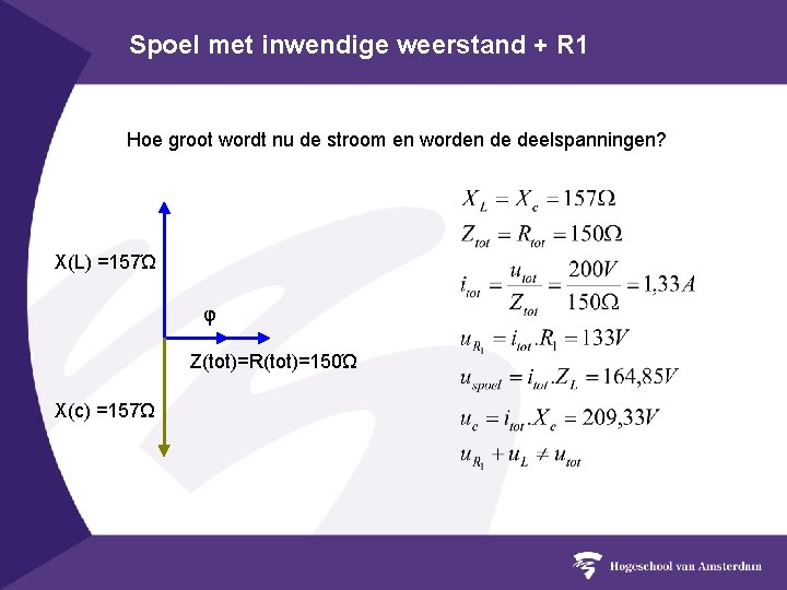 Spoel met inwendige weerstand + R 1 Hoe groot wordt nu de stroom en