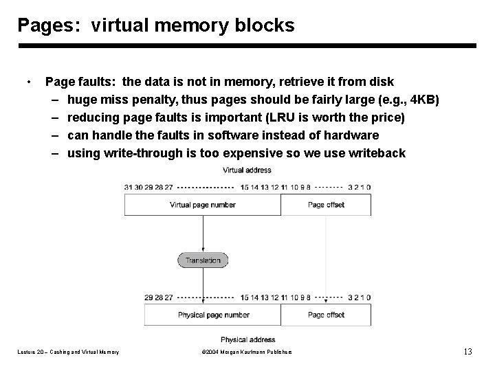 Pages: virtual memory blocks • Page faults: the data is not in memory, retrieve
