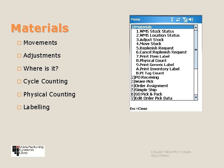 Materials � Movements � Adjustments � Where is it? � Cycle Counting � Physical