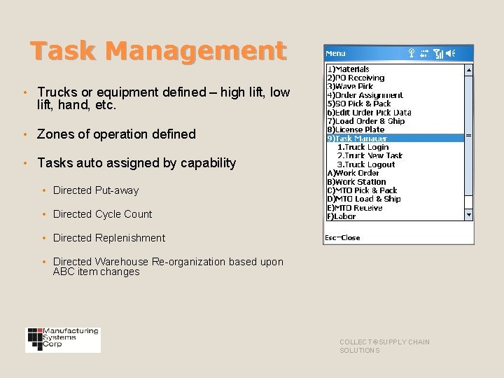 Task Management • Trucks or equipment defined – high lift, low lift, hand, etc.