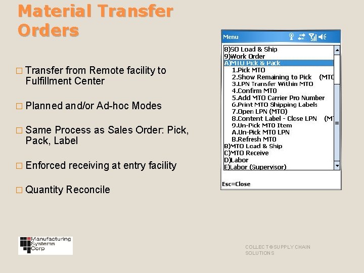 Material Transfer Orders � Transfer from Remote facility to Fulfillment Center � Planned and/or
