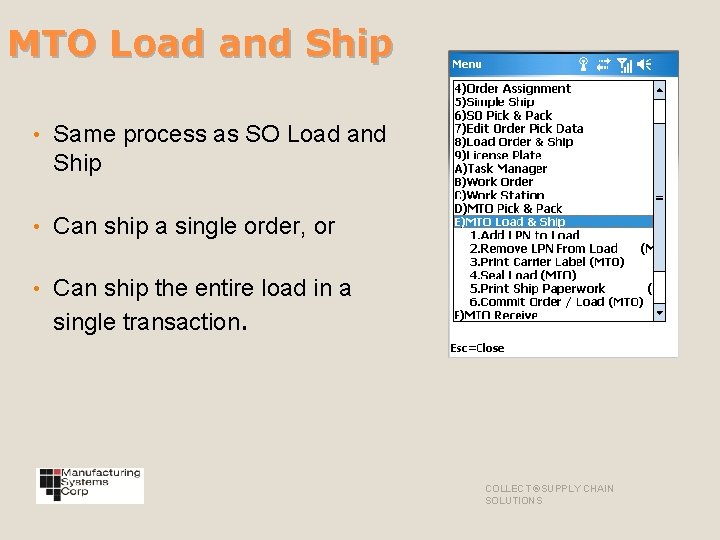 MTO Load and Ship • Same process as SO Load and Ship • Can