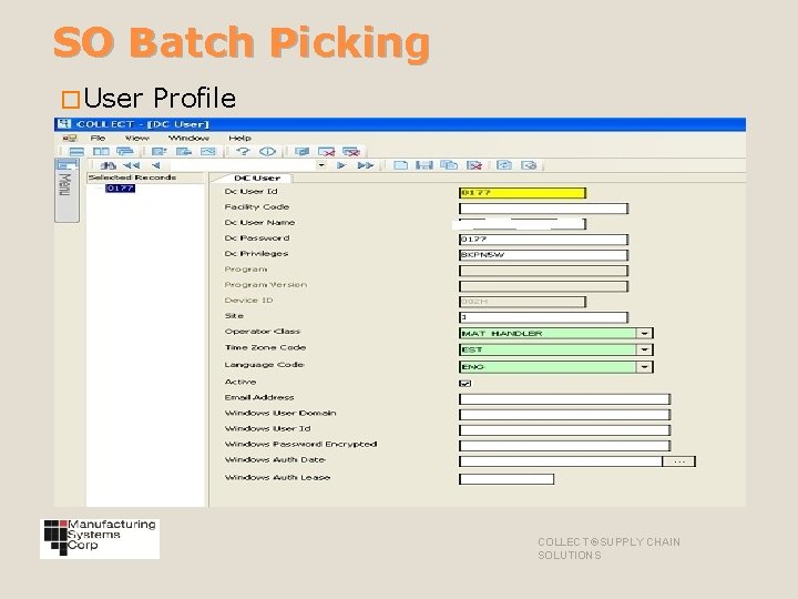 SO Batch Picking � User Profile COLLECT ®SUPPLY CHAIN SOLUTIONS 