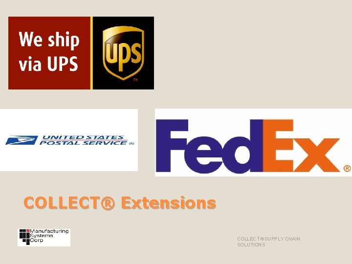 COLLECT® Extensions COLLECT ®SUPPLY CHAIN SOLUTIONS 