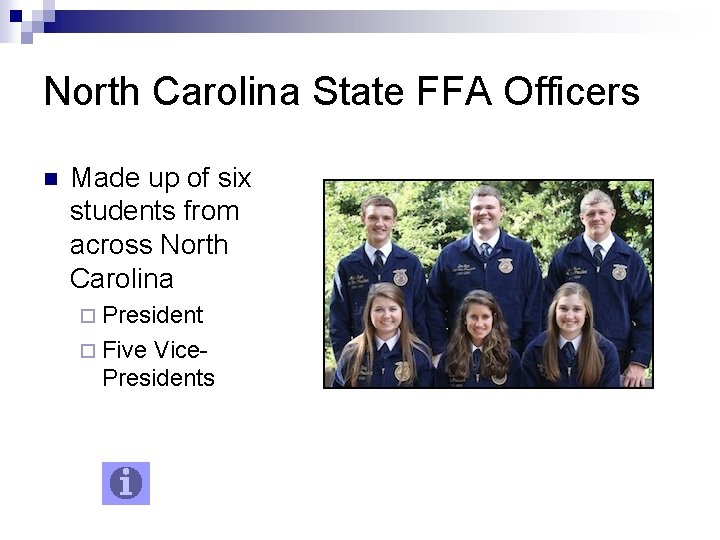 North Carolina State FFA Officers n Made up of six students from across North